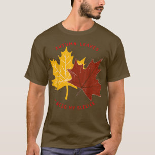 Camiseta Fall Autumn Deixa Eu Preciso Das Minhas Capas