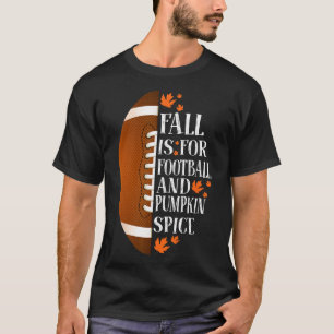 Camiseta Fall For Football And Pumpkin Spice Game Day Co