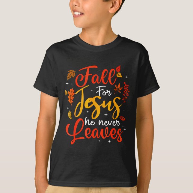 Camiseta Fall For Jesus He Never Leaves Leaves Autumn Chris (Frente)