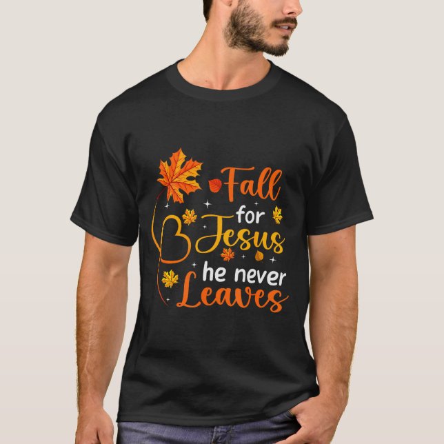 Camiseta Fall For Jesus He Never Leaves Leaves Autumn Chris (Frente)