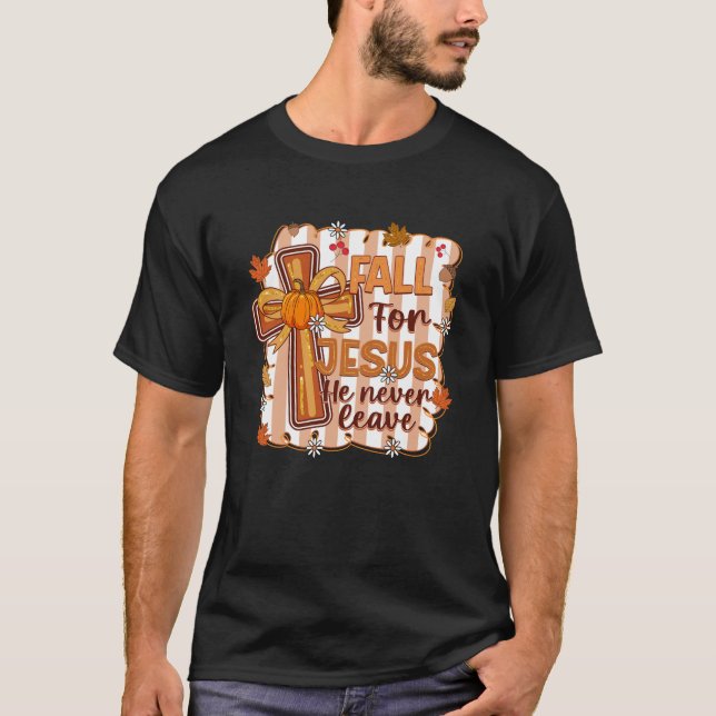 Camiseta Fall For Jesus He Never Leaves Leaves Autumn Chris (Frente)