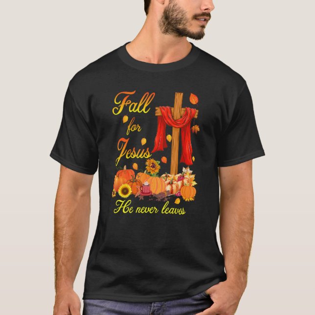Camiseta Fall is For Jesus He Never Leaves Christian Believ (Frente)