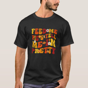 Camiseta Fall me alimente torta e diga que sou bonito graça