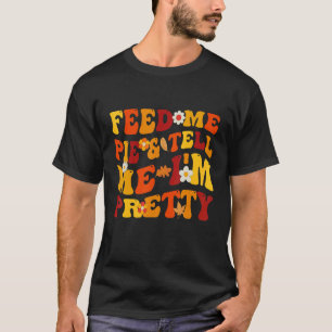Camiseta Fall me alimente torta e diga que sou bonito graça