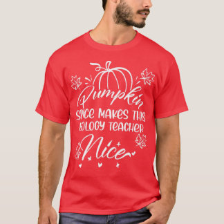 Camiseta Fall Pumpkin Spice Makes this Biology Teacher nice