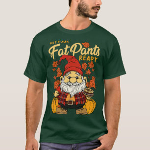 Camiseta Fall Season Gnomo, Pegue Suas Calças Gordas