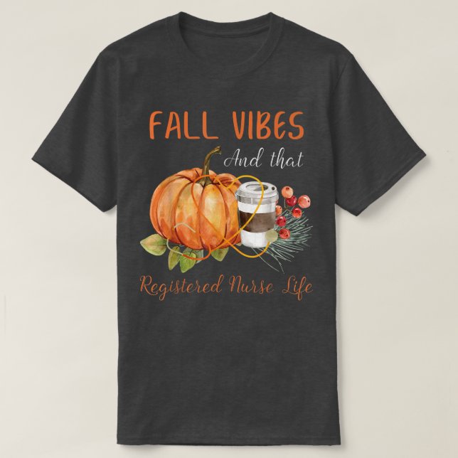 Camiseta Fall Vibe E Aquela Enfermeira Registrada Outono (Frente do Design)