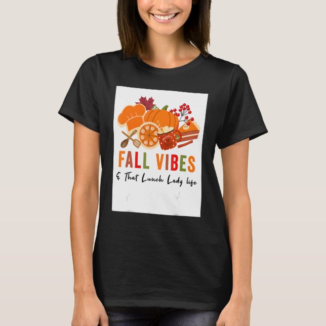 Camiseta Fall Vibes And That Lunch Lady life ,Funny Thanksg (Frente)
