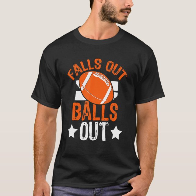 Camiseta Falls Out Balls Out Football Fan Fantasy Game Day (Frente)