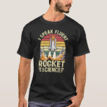 Camiseta Falo Fluent Rocket Science<br><div class="desc">Perfeito para engenheiros aeroespaciais,  cientistas de foguetes e qualquer pessoa que ama o espaço</div>