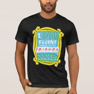 Camiseta Falo fluentemente Citações FRIENDS™ - Olho mágico
