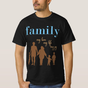 Camiseta Família: Meu Amor, Minha Vida, Minha Alegria Fam