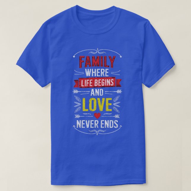 Camiseta Família onde a vida começa e o amor nunca acaba (Frente do Design)