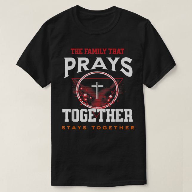 Camiseta Família Que Rezam Juntas Mantém-Se Juntas Cristã (Frente do Design)