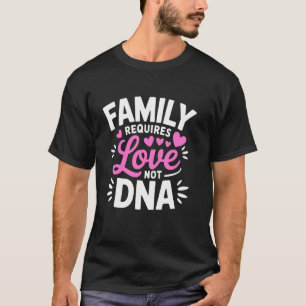 Camiseta Família Requer Amor Não DNA - Adoção Família Recon