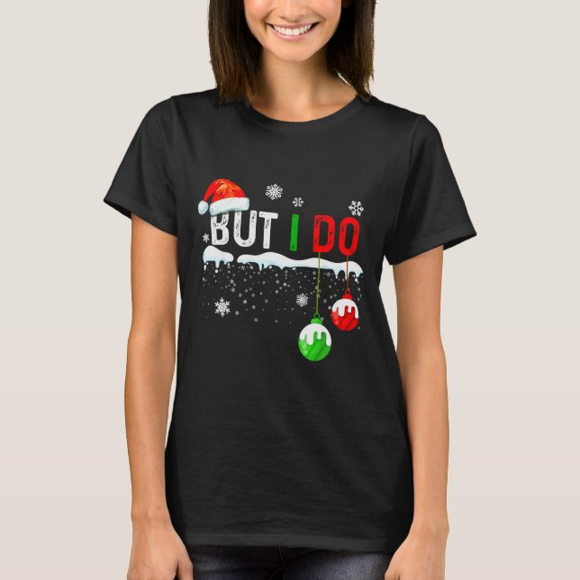 Camiseta Family Christmas Pajamas Matching But I Do  (Frente)