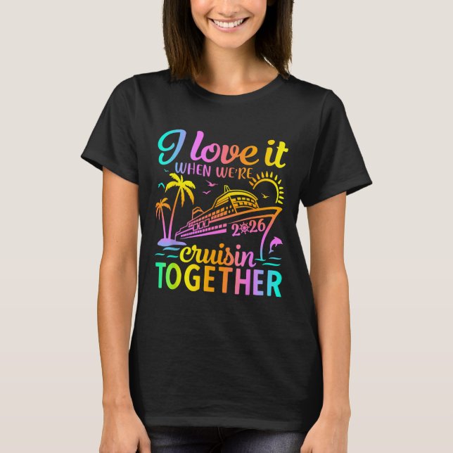 Camiseta Family Cruise 2026 I Love It When We're Cruisin' T (Frente)