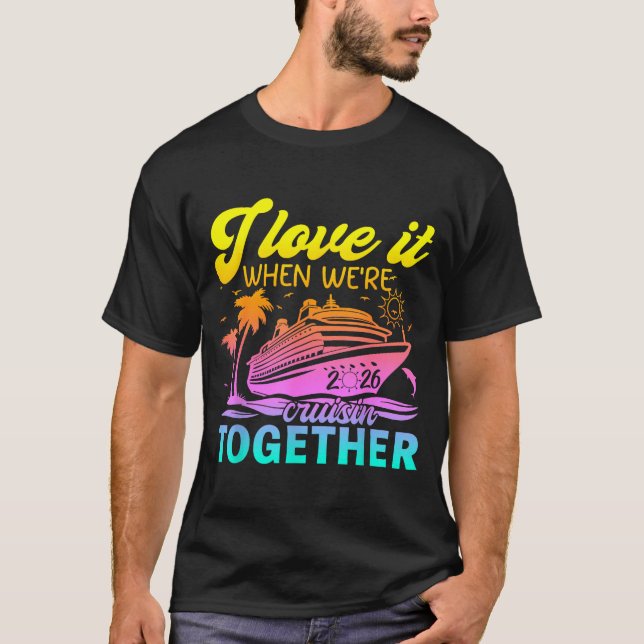 Camiseta Family Cruise 2026 I Love It When We're Cruisin' T (Frente)