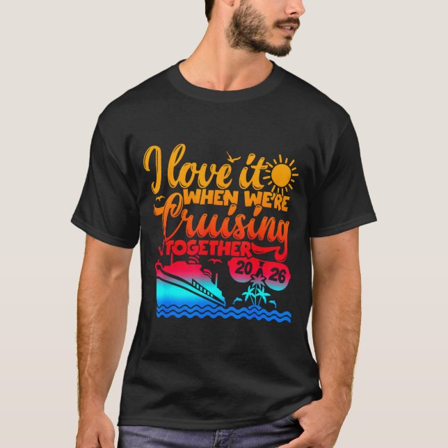 Camiseta Family Cruise 2026 I Love It When We're Cruisin' T (Frente)
