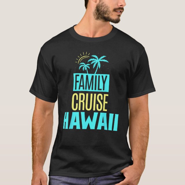 Camiseta Family Cruise Hawaii Ship Travel Vacation (Frente)