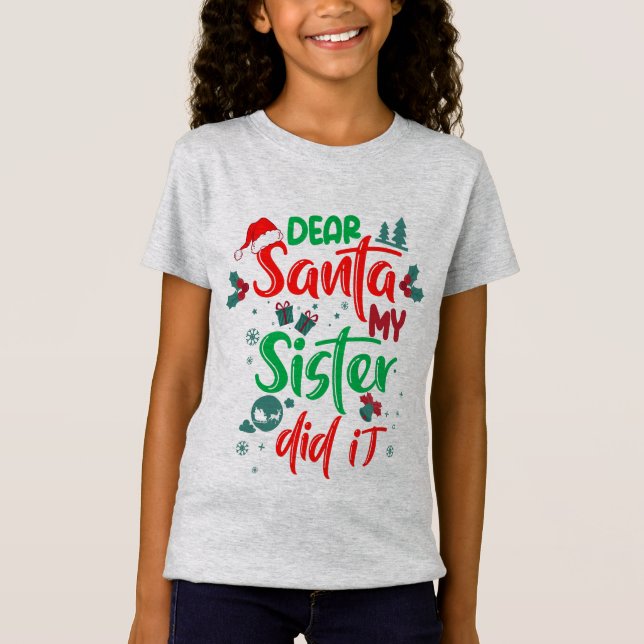 Camiseta Family Funny Dear Santa My Sister Did It Christmas (Frente)