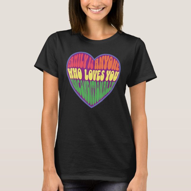 Camiseta family is anyone who loves you unconditionally LGB (Frente)