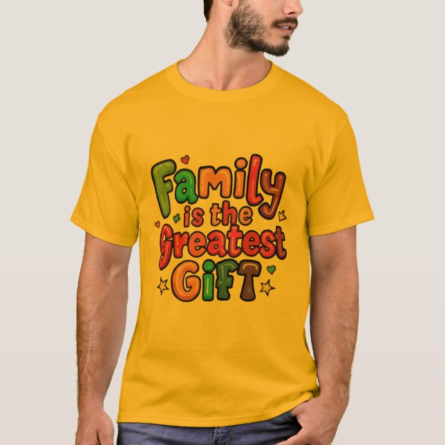 CAMISETA FAMILY IS THE GREATEST GIFT T-SHIRT  (Frente)