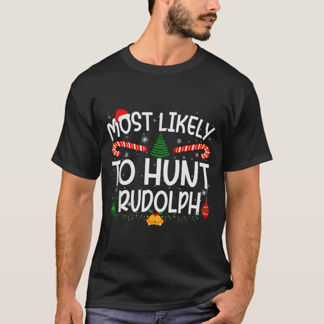 Camiseta Family Matching Xmas Most Likely To Hunt Rudolph  (Frente)