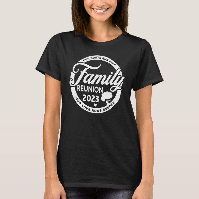 Camiseta Family Reunion 2023 Our Roots Run Deep Our Love Ru (Frente)