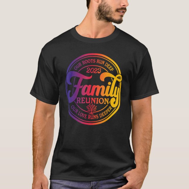 Camiseta Family Reunion 2023 Our Roots Run Deep Our Love Ru (Frente)