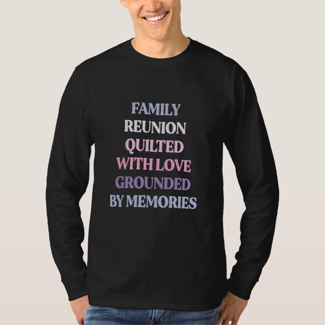 Camiseta Family Reunion Quilted With Love Grounded By Memor (Frente)