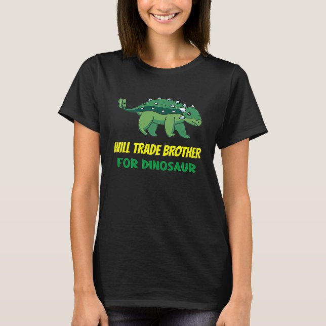 Camiseta Family Siblings Love Sister Trade Brother For Dino (Frente)
