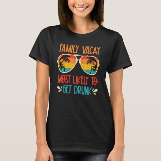 Camiseta Family Vacay Most Likely To Get Drunk Sunglasses S (Frente)