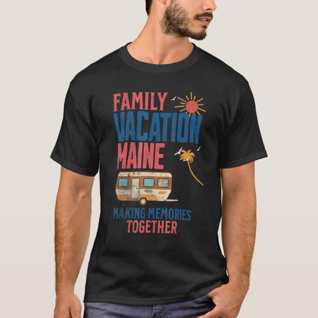 CAMISETA FAMILY VACITION MAINE MAKING MEMORIES FUNNY CAMPIN (Frente)
