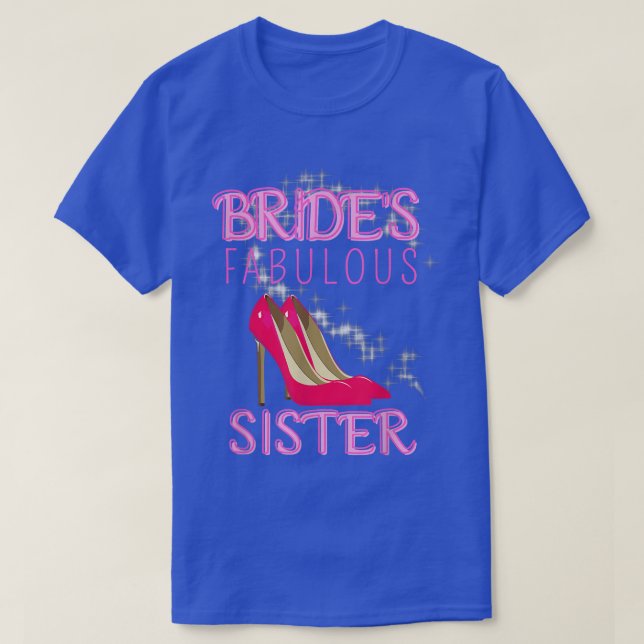 Camiseta Family Wedding Gift Bride's Fabulous Sister 494 (Frente do Design)