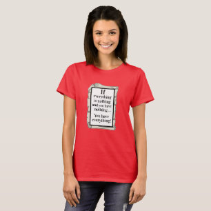 Camiseta Famosa citação se tudo não é nada