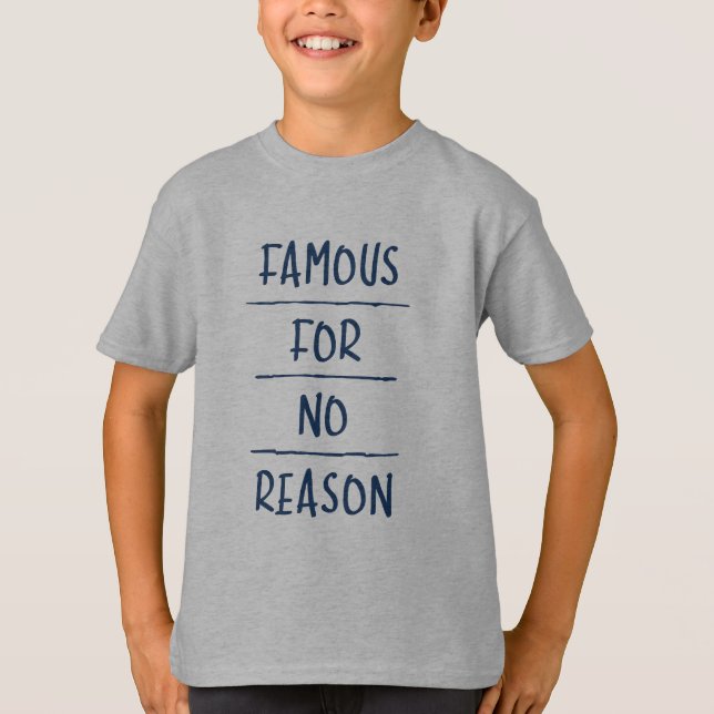 Camiseta Famous for No Reason (Frente)
