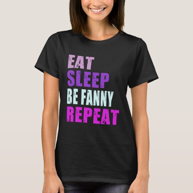 Camiseta Fanny Eat Sleep Be Repeat Fanny (Frente)