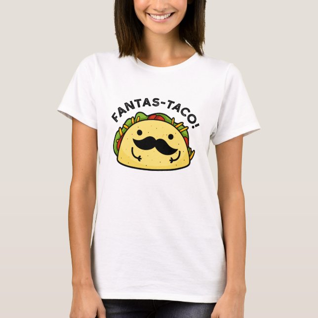 Camiseta Fantas-taco Funny Fantástico Taco Pun (Frente)