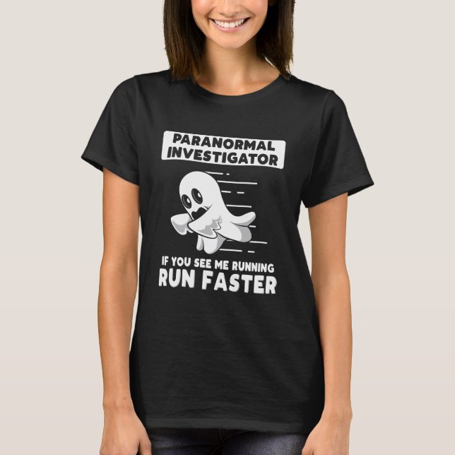 Camiseta Fantasma Caça Paranormal Investigador Corre Mais R (Frente)