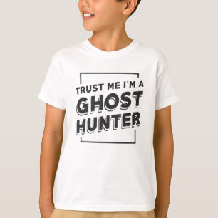 Camiseta Fantasma caçando Confie em mim. Sou um Caçador F