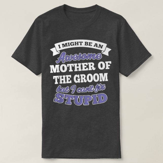 Camiseta Fantástico Grooms Mãe (Frente do Design)