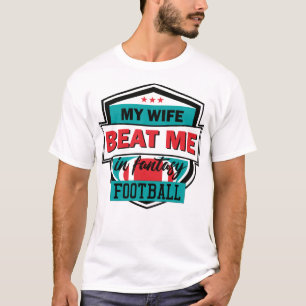 Camiseta Fantasy Football My Wife Beat Me Husband Draft Tro