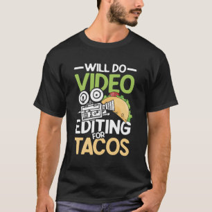 Camiseta Fará Edição De Vídeo Para Tacos Para Um Ca De Cine