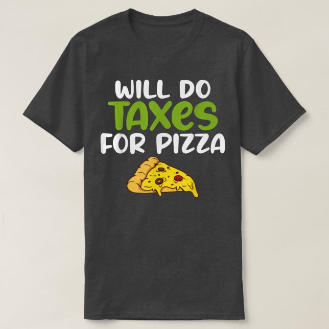 Camiseta Fará Impostos para Pagar Imposto de Pizza Contabil (Frente do Design)
