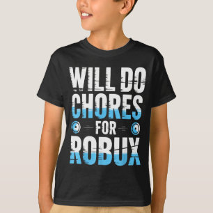 Camiseta Fará Tarefas Por Robux Vídeo Game Engraçado Não