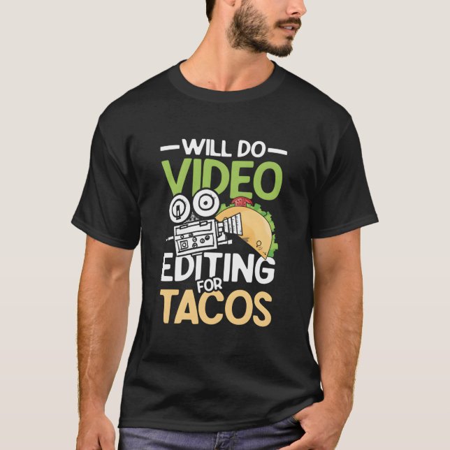 Camiseta Farei Edição de Vídeo por Tacos para um Cineasta C (Frente)