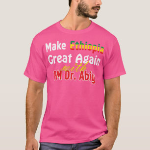 Camiseta Faremos Excelente Da Etiópia De Novo Com Dr. Abiy