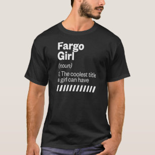 Camiseta Fargo Girl Definition North Dakota Hometown Nd Hom
