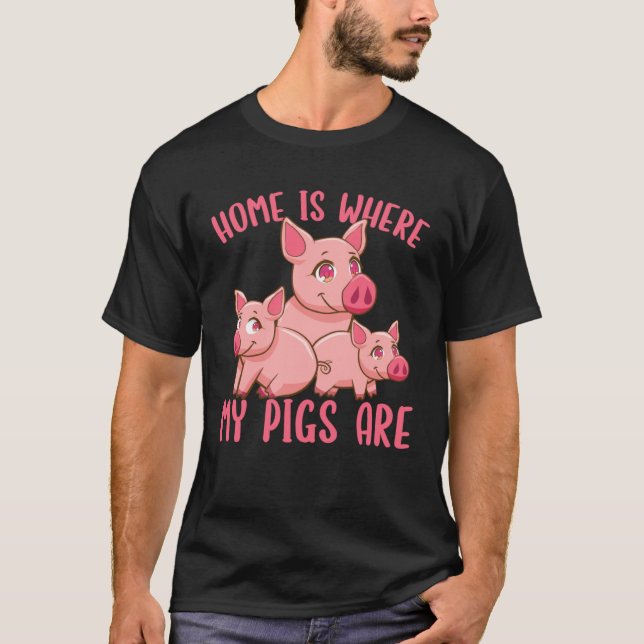 Camiseta Farm Piglet Home Is Where My Pigs Are   (Frente)
